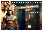 Untergegangene Kulturen - auf der ganzen Welt (Tischkalender 2026 DIN A5 quer), CALVENDO Monatskalender