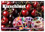 Kirschlust - Köstlichkeiten aus und mit Kirschen (Tischkalender 2026 DIN A5 quer), CALVENDO Monatskalender
