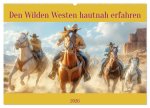 Den Wilden Westen hautnah erfahren (Wandkalender 2026 DIN A2 quer), CALVENDO Monatskalender