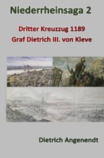 Niederrheinsaga 2 -- Dritter Kreuzzug 1189 -- Graf Dietrich III. von Kleve