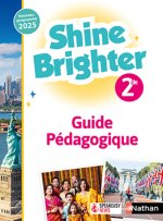 Shine Brighter Anglais 2de - Guide pédagogique - 2025