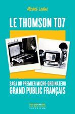 Le Thomson TO7, succès controversé de la microinformatique française
