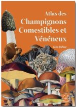 Atlas des Champignons Comestibles et Ve'ne'neux