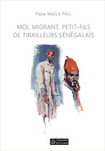 Moi, migrant, petit-fils de tirailleurs sénégalais