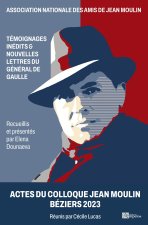 ACTES DU COLLOQUE JEAN MOULIN BEZIERS 2023 REUNIS PAR CECILE LUCAS