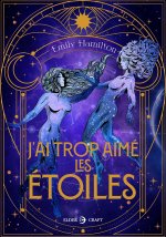 J'ai trop aimé les étoiles