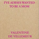 I always wanted to be a mom