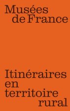 Musées près de chez vous. Guide national des musées en milieu rural