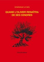 QUAND L’OLIVIER RENAÎTRA DE SES CENDRES