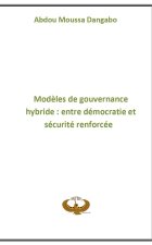 Modèles de gouvernance hybride : entre démocratie et sécurité renforcée