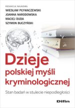 Dzieje polskiej myśli kryminologicznej. Stan badań w stulecie niepodległości