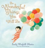 WONDERFUL THINGS YOU WILL BE