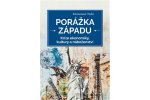 Porážka Západu - Krize ekonomiky, kultury a náboženství