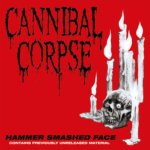 Cannibal Corpse:  Hammer Smashed Face