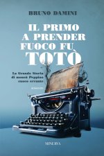primo a prender fuoco fu Totò. La grande storia di monsù Peppino cuoco errante