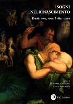 sogni nel Rinascimento. Erudizione, arte, letteratura