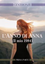 anno di Anna. (Il mio 1984)