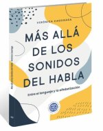 Mas alla de los sonidos del habla:entre el lenguaje