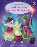 J'habille mes amies Sorcières et magiciens - dès 5 ans