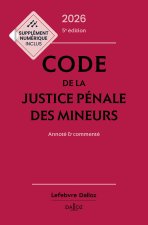 Code de la justice pénale des mineurs 2026, annoté et commenté. 5e éd.