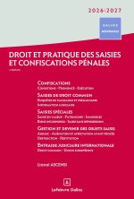 Droit et pratique des saisies et confiscations pénales 2025/2026. 4e éd.