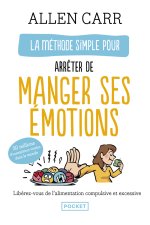 La Méthode simple pour arrêter de manger ses émotions