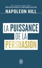 LA PUISSANCE DE LA PERSUASION - CONCEVOIR, CROIRE, REALISER