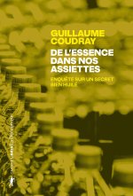 Un secret bien huilé - De l'essence dans nos assiettes