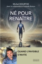Né pour renaître - Quand l'invisible s'invite