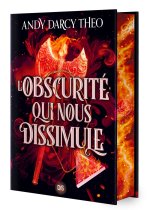 L'Obscurité qui nous dissimule (relié collector - Tome 02 Descente dans les ténèbres