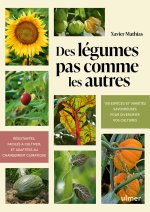 Cultivez la différence au potager - Des légumes, des fruits, des fleurs