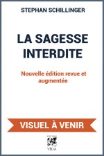 La Sagesse interdite - (Nouvelle édition revue et augmentée)