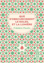 Que s'obscurcissent le soleil et la lumière