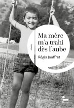 Ma mère m'a trahi dès l'aube