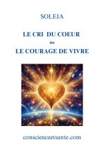 Le Cri du Cœur ou le Courage de Vivre