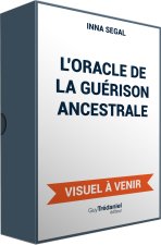L'Oracle de la guérison ancestrale