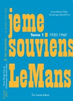 Je me souviens... Le Mans 1920-1960
