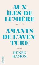 Aux îles de lumière - suivi de Amants de l'aventure