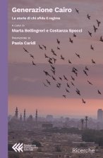 Generazione Cairo. Le storie di chi sfida il regime