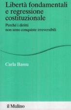 Libertà fondamentali e regressione costituzionale