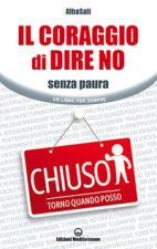 coraggio di dire no. Senza paura