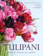Tulipani. Le più belle varietà per casa e giardino