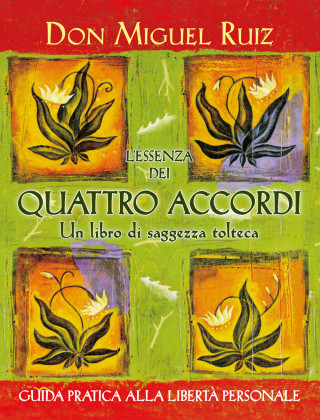 essenza dei quattro accordi. Un libro di saggezza tolteca (Miguel Ruiz)(Brožovaná)