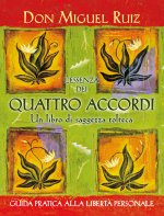 essenza dei quattro accordi. Un libro di saggezza tolteca