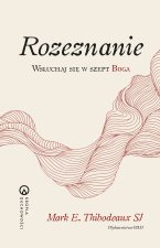 Rozeznanie. Wsłuchaj się w szept Boga. Kropla duchowości