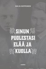 Sinun puolestasi elää ja kuolla. Jokilaakson miehet ja naiset Suomen sodissa 1939-1945