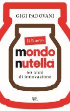 nuovo mondo Nutella. 60 anni di innovazione