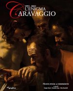 enigma Caravaggio 1951-2021. Nuovi studi a confronto