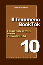 fenomeno BookTok. Il nuovo modo di vivere, vendere e raccontare i libri