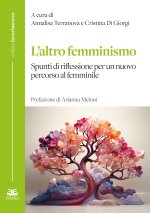 altro femminismo. Spunti di riflessione per un nuovo percorso al femminile